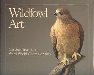 Image for WILDFOWL ART; Carvings from the Ward World Championship