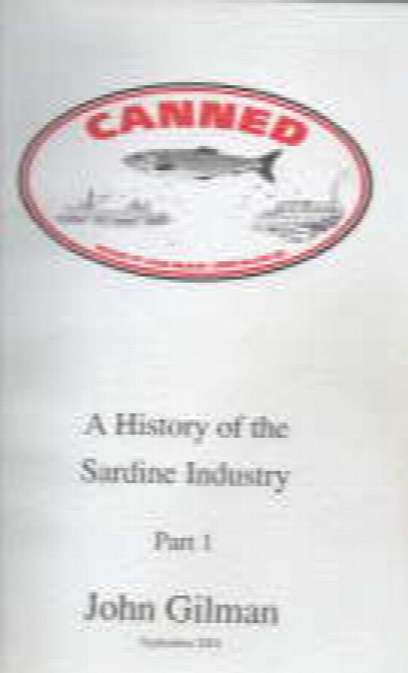 Canned, a history of the sardine industry, part one
