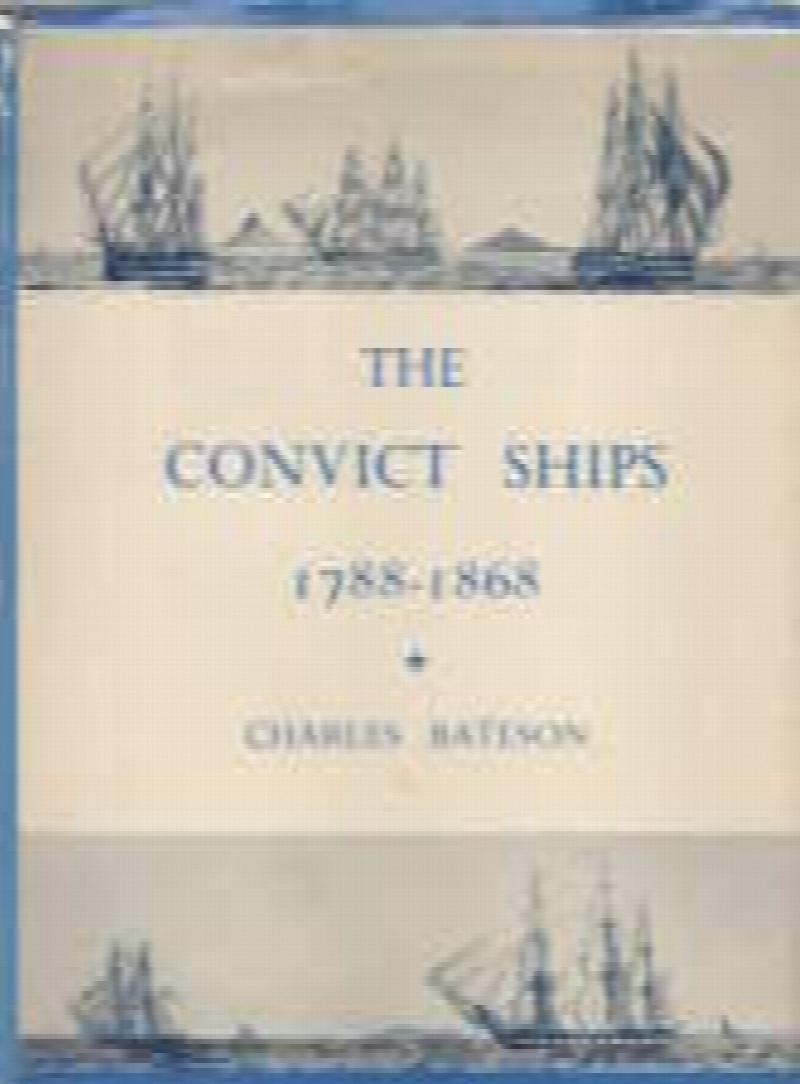 Image for The convict ships, 1787-1868