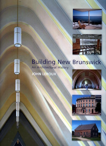 BUILDING NEW BRUNSWICK - An Architectural History;signed copy