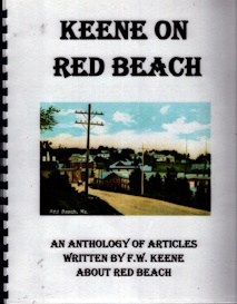 Keene on Red Beach : an anthology of articles written by F.W. Keene about Red Beach , Maine