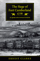 THE SIEGE OF FORT CUMBERLAND 1776 : an episode in the American Revolution