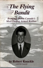 The flying bandit: Bringing down Canada's most daring armed robber