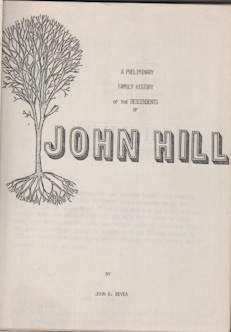 A preliminary family history of the descendents of John Hill : the family history of descendents of John and Mary (Coupe) Hill, from their arrival from England and early settlement in New Brunswick in the early 1820s, through the intermarriage of their children with the Beyea, Wiggins, Darling, Moor