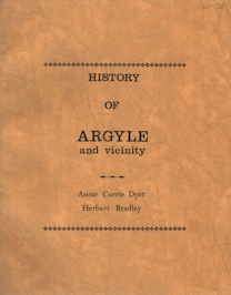 HISTORY OF ARGYLE AND VICINITY