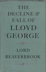 THE DECLINE & FALL OF LLOYD GEORGE; And Great Was the Fall Thereof.