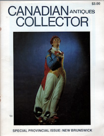 CANADIAN ANTIQUES COLLECTOR MAGAZINE MAY/JUNE 1975,VOL 10 NO.3 SPECIAL NEW BRUNSWICK ISSUE