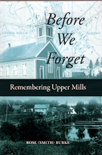 Before We Forget Remembering Upper Mills