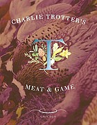 Image for Charlie Trotter's Meat and Game Charlie Trotter's Meat and Game