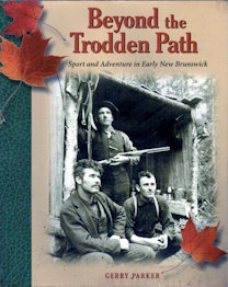BEYOND THE TRODDEN PATH : sport and adventure in early New Brunswick,