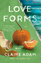 Love Forms: A Novel; long-listed for the Booker Prize