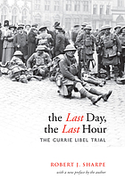 The Last Day, The Last Hour: The Currie Libel Trial (Osgoode Society for Canadian Legal History