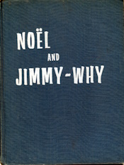 Noel and Jimmy-Why; Alden Nowlan's copy signed by author