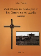 IL Est Heureux Que Nous Soyons Ici: Les Cisterciens En Acadie, 1902-2002