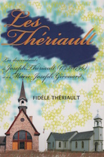 Les Theiault : les descendants de Joseph Theriault, 1723-1796, et de Marie-Joseph Girouard