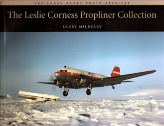 The Leslie Corness Propliner Collection (Canav Books Photo Archives)