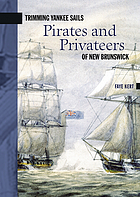 Trimming Yankee Sails: Pirates and Privateers of New Brunswick (New Brunswick Military Heritage, 6)