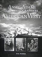 Ansel Adams & Photographers of the American West