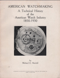 American watchmaking : a technical history of the American watch industry, 1850-1930