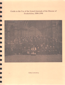 Guide to use of the synod journals of the Diocese of Fredericton, 1890-1990