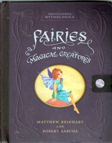 Image for Fairies and Magical Creatures Pop-Up; Encyclopedia Mythologica: Fairies and Magical Creatures Pop-Up; Encyclopedia Mythologica: