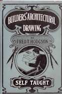 Builders' architectural drawing self-taught : containing descriptions of drawing instruments and accessories, with rules for using them, and hints as to their care and management ; rules for laying out simple drawings and executing same, are given, and the student is taught step by step to draw to s
