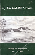 BY THE OLD MILL STREAM : History of Wellington, 1833-1983 , (Prince Edward Island)