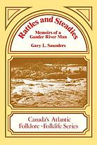 Rattles and Steadies: Memoirs of a Gander River Man (Canada's Atlantic Folklore and Folklife Series)