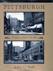 Image for Pittsburgh Then And Now; signed copy Pittsburgh Then And Now; signed copy