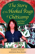 Image for The Story of the Hooked Rugs of Cheticamp and Their Artisans The Story of the Hooked Rugs of Cheticamp and Their Artisans