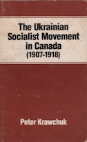 Image for The Ukrainian socialist movement in Canada (1907-1918) The Ukrainian socialist movement in Canada (1907-1918)
