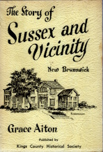Image for THE STORY OF SUSSEX AND VICINITY; New Brunswick THE STORY OF SUSSEX AND VICINITY; New Brunswick