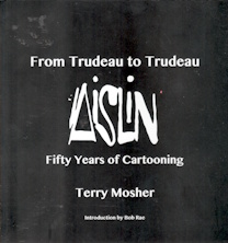 Aislin: From Trudeau To Trudeau/ Fifty Years Of Cartooning; signed