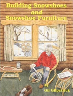 Image for Building Snowshoes and Snowshoe Furniture; signed copy Building Snowshoes and Snowshoe Furniture; signed copy