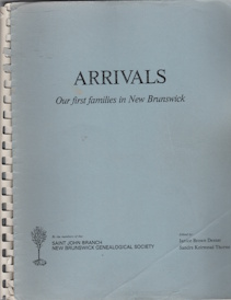Image for Arrivals : our first families in New Brunswick Arrivals : our first families in New Brunswick