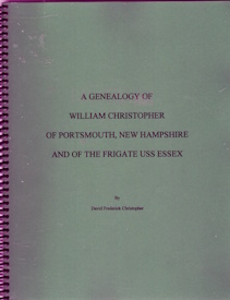Image for A genealogy of William Christopher of Portsmouth, New Hampshire and of the frigate USS Essex A genealogy of William Christopher of Portsmouth, New Hampshire and of the frigate USS Essex