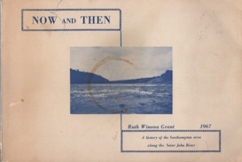 Image for NOW AND THEN; A History of the Southampton Area Along the Saint John River. NOW AND THEN; A History of the Southampton Area Along the Saint John River.