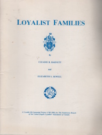 Image for LOYALIST FAMILIES.A Loyalist Bi-Centennial Project (1783-1983) for the Fredericton Branch of the United Empire Loyalists Assoc of Canada, LOYALIST FAMILIES.A Loyalist Bi-Centennial Project (1783-1983) for the Fredericton Branch of the United Empire Loyalists Assoc of Canada,