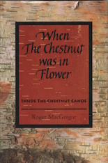 When the Chestnut Was in Flower - Inside the Chestnut Canoe;