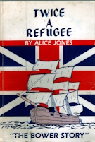 Twice a refugee : the Bower story / by Alice Jones with research by Rita Bower and illustrations by Mark Bower.signed by authors
