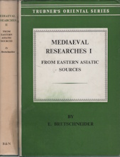 Mediaeval researches from eastern Asiatic sources : fragments towards the knowledge of the geography and history of central and western Asia from the 13th to the 17th century; 2 volumes