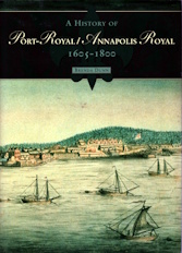 Image for A History of Port-Royal / Annapolis Royal : 1605-1800 A History of Port-Royal / Annapolis Royal : 1605-1800
