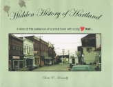 Image for Hidden History of Hartland: A Story of Resilience of a Small Town with Big Hart. Hidden History of Hartland: A Story of Resilience of a Small Town with Big Hart.