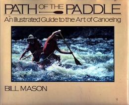 Path of the Paddle: An Illustrated Guide to the Art of Canoeing