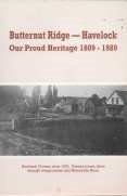 BUTTERNUT RIDGE - HAVELOCK : our proud heritage 1809-1989 : history, happenings, businesses, organizations.