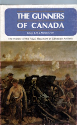 Image for THE GUNNERS OF CANADA : the history of the Royal Regiment of Candian Artillery, vol. I, 1534-1919 THE GUNNERS OF CANADA : the history of the Royal Regiment of Candian Artillery, vol. I, 1534-1919