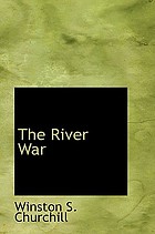 Image for The River War: An Account of the Reconquest of the Sudan The River War: An Account of the Reconquest of the Sudan