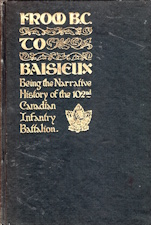 From B.C. to Baisieux : being the narrative history of the 102nd Canadian Infantry Battalion