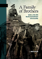 A Family of Brothers: Soldiers of the 26th New Brunswick Battalion in the Great War (New Brunswick Military Heritage, 25)