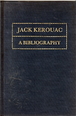 A bibliography of works by Jack Kerouac (Jean Louis Lebris De Kerouac) 1939-1975 (The Phoenix bibliographies ; 4)